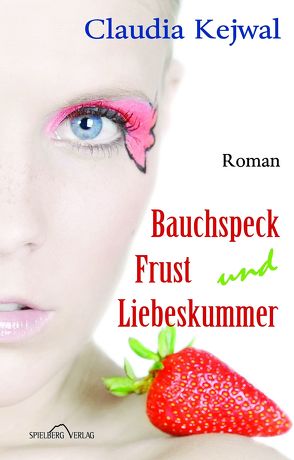 Bauchspeck Frust und Liebeskummer von Kejwal,  Claudia