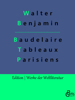 Baudelaire Übertragungen von Benjamin,  Walter