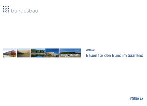 Bauen für den Bund im Saarland von Meyer,  Ulf