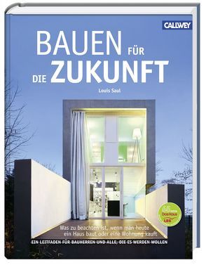 Bauen für die Zukunft von Das Haus, Saul,  Louis