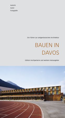 Bauen in Davos von Feiner,  Ralph, Gantenbein,  Köbi, Grassl,  Jürg, Wilhelm,  Philipp
