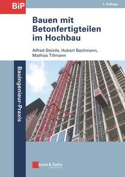 Bauen mit Betonfertigteilen im Hochbau von Bachmann,  Hubert, Steinle,  Alfred, Tillmann,  Mathias