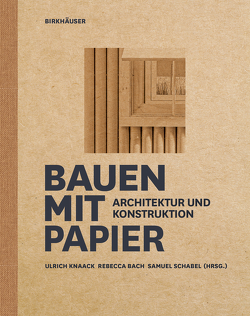 Bauen mit Papier von Bach,  Rebecca, Knaack,  Ulrich, Schabel,  Samuel