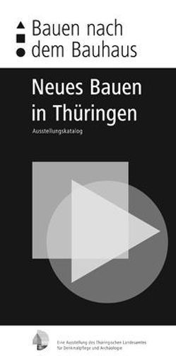 Bauen nach dem Bauhaus – Neues Bauen in Thüringen von Thüringisches Landesamt für Denkmalpflege und Archäologie