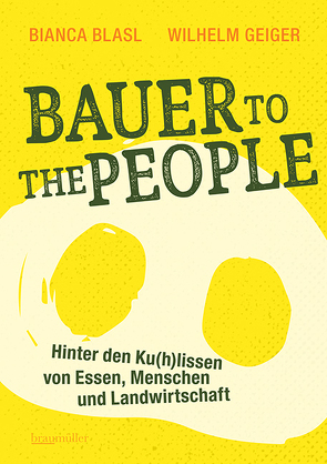 Bauer to the People von Blasl,  Bianca, Geiger,  Wilhelm M.