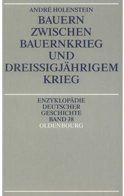 Bauern zwischen Bauernkrieg und Dreißigjährigem Krieg von Holenstein,  André