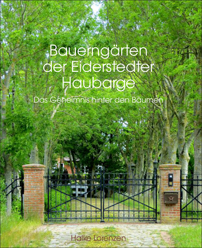 Bauerngärten der Eiderstedter Haubarge von Lorenzen,  Halke