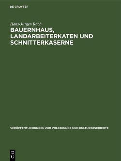 Bauernhaus, Landarbeiterkaten und Schnitterkaserne von Rach,  Hans-Jürgen