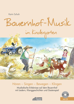 Bauernhof-Musik im Kindergarten (inkl. Lieder-CD) von Katefidis,  Sissi, Schuh,  Karin, Schuh,  Uwe
