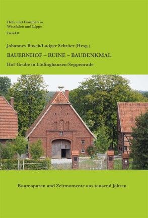 Bauernhof – Ruine – Baudenkmal von Busch,  Johannes, Schröer,  Ludger