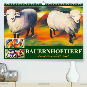 Bauernhoftiere, expressionistisch bunt (hochwertiger Premium Wandkalender 2024 DIN A2 quer), Kunstdruck in Hochglanz von Löwer,  Sabine