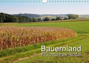 Bauernland, fruchtbares Rottal (Wandkalender 2019 DIN A4 quer) von Lindhuber,  Josef