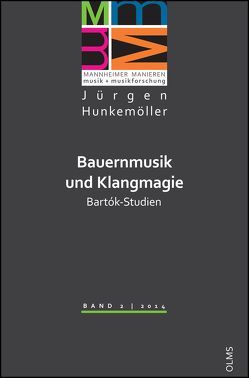 Bauernmusik und Klangmagie. Bartók-Studien von Hunkemöller,  Jürgen