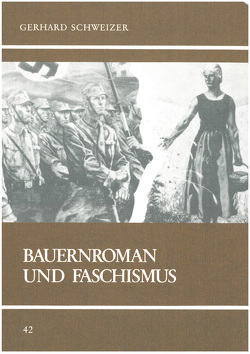 Bauernroman und Faschismus von Schweizer,  Gerhard
