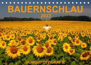 BAUERNSCHLAU 2023 (Tischkalender 2023 DIN A5 quer) von Hinterleitner,  Josef