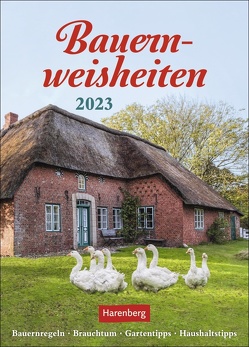 Bauernweisheiten Wochenkalender 2023. Kleiner Wandkalender mit 53 praktischen Haus- und Gartentipps. Foto-Kalender mit schönen Naturfotos. Wandplaner in DIN A5 von Dilling,  Jochen, Harenberg