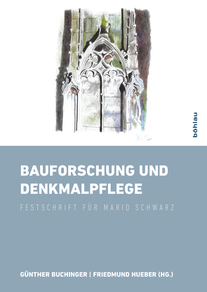 Bauforschung und Denkmalpflege von Buchinger,  Günther, Hueber,  Friedmund