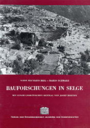 Bauforschungen in Selge von Dorner,  Josef, Machatschek,  Alois, Schachermeyr,  Fritz, Schwarz,  Mario