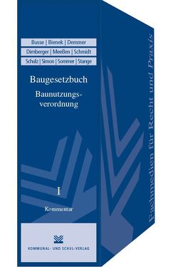 Baugesetzbuch / Baunutzungsverordnung von Bienek,  Heinz G, Busse,  Jürgen, Demmer,  Clemens, Dirnberger,  Franz, Forster,  Maximilian, Kullick,  Christian, Meeßen,  Iris, Schmidt,  Roland, Schulz,  Edwin, Simon,  Matthias, Sommer,  Frank, Stange,  Gustav A