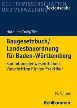 Baugesetzbuch/Landesbauordnung für Baden-Württemberg von Hornung,  Volker, Imig,  Klaus, Rist,  Martin
