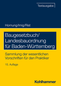 Baugesetzbuch/Landesbauordnung für Baden-Württemberg von Hornung,  Volker, Imig,  Klaus, Rist,  Martin