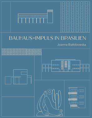 Bauhaus-Impuls in Brasilien von Białobrzeska,  Joanna