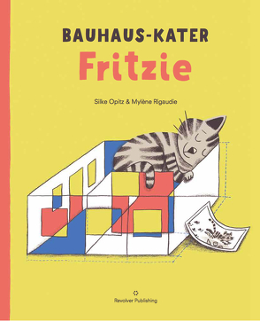 Bauhaus-Kater Fritzie von Opitz,  Silke, Rigaudie,  Mylène