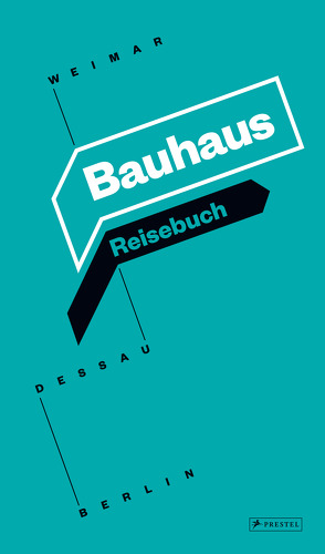 Bauhaus Reisebuch von Bauhaus Kooperation Berlin Dessau Weimar