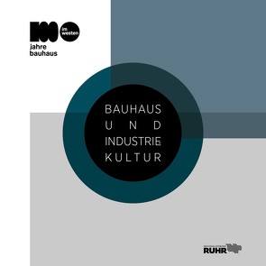 Bauhaus und Industriekultur von Hanisch,  Ruth
