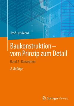 Baukonstruktion – vom Prinzip zum Detail von Alihodzic,  Bernes, Moro,  José Luis, Rottner,  Matthias, Schlaich,  Jörg, Weißbach,  Matthias