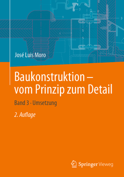 Baukonstruktion – vom Prinzip zum Detail von Alihodzic,  Bernes, Moro,  José Luis, Rottner,  Matthias, Schlaich,  Jörg, Weißbach,  Matthias