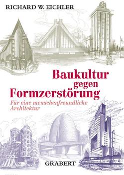 Baukultur statt Formzerstörung von Eichler,  Richard W