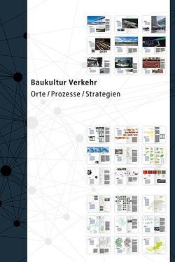 Baukultur Verkehr von Bräm,  Christine, Braum,  Michael, Canzler,  Weert, Fritz,  Harald, Gabriel,  Oscar, Haag,  Martin, Heitele,  Bernhard, Klauser,  Wilhelm, Molitor,  Reimar, Rohler,  Hans-Peter, Sowa,  Axel, Ten Doeschate,  Rick, Verhoeven,  Ton, Wandel-Hoefer,  Rena