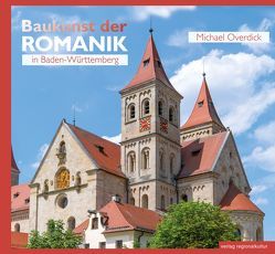 Baukunst der Romanik in Baden-Württemberg von Knöll,  Robert, Overdick,  Michael
