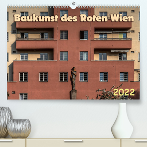 Baukunst des Roten Wien (Premium, hochwertiger DIN A2 Wandkalender 2022, Kunstdruck in Hochglanz) von Braun,  Werner