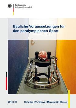 Bauliche Voraussetzungen für den paralympischen Sport von Glasow,  Nadine, Marquardt,  Gesine, Schmieg,  Peter, Voriskova,  Sarka