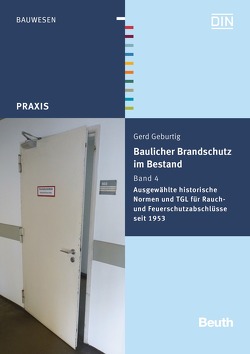 Baulicher Brandschutz im Bestand: Band 4 – Buch mit E-Book von Geburtig,  Gerd