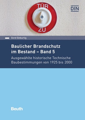 Baulicher Brandschutz im Bestand: Band 5 – Buch mit E-Book von Geburtig,  Gerd
