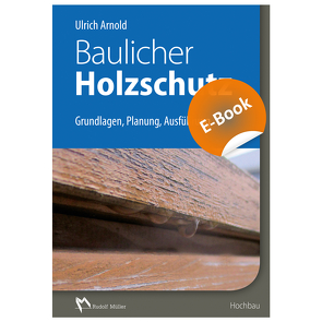 Baulicher Holzschutz – E-Book (PDF) von Arnold,  Ulrich