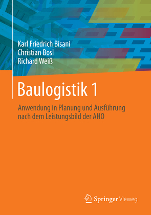 Baulogistik 1 von Bisani,  Karl Friedrich, Bösl,  Christian, Weiss,  Richard