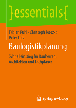 Baulogistikplanung von Lutz,  Peter, Motzko,  Christoph, Ruhl,  Fabian