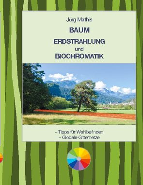 Baum Erdstrahlung und Biochromatik von Mathis,  Jürg