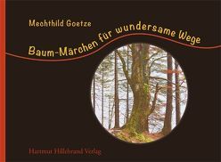 Baum-Märchen für wundersame Wege von Goetze,  Mechthild, Urban,  Manfred