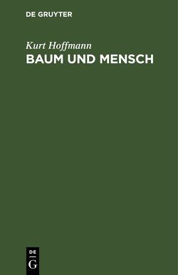 Baum und Mensch von Hoffmann,  Kurt