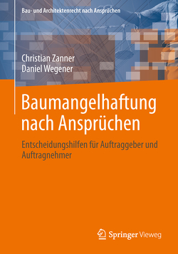 Baumangelhaftung nach Ansprüchen von Wegener,  Daniel, Zanner,  Christian
