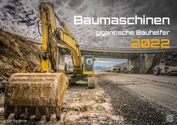 Baumaschinen – gigantische Bauhelfer – 2022 – Kalender DIN A2