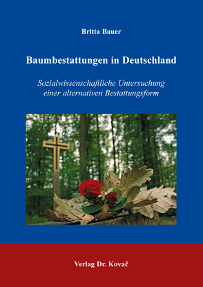 Baumbestattungen in Deutschland von Bauer,  Britta