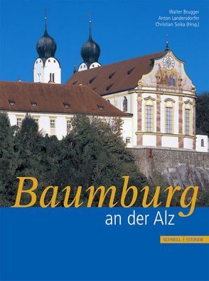 Baumburg an der Alz von Brugger,  Prälat Dr. Walter, Landersdorfer,  Professor Dr. Anton, Soika,  Christian