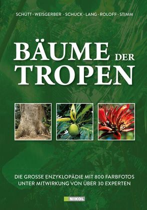 Bäume der Tropen von Schuck,  Hans J, Schütt,  Peter, Stimm,  Bernd, Weisgerber,  Horst