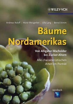 Bäume Nordamerikas von Lang,  Ulla M., Roloff,  Andreas, Stimm,  Bernd, Weisgerber,  Horst